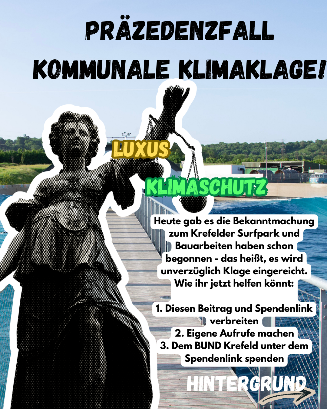Präzedenzfall kommunale Klimaklage mit Justitia vor einem Surfpark.
Im Text wird darum gebeten, den Beitrag und Spendenlink zu verbreiten oder eigene Aufrufe zu machen und dem BUND Krefeld für die kommunale Klimaklage Geld zu spenden.